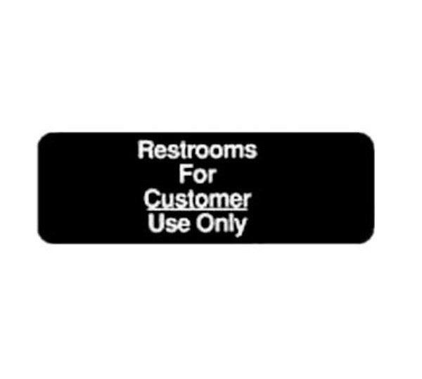 Winco SGN-317 3" x 9" Black "RESTROOMS FOR CUSTOMER USE ONLY" Sign