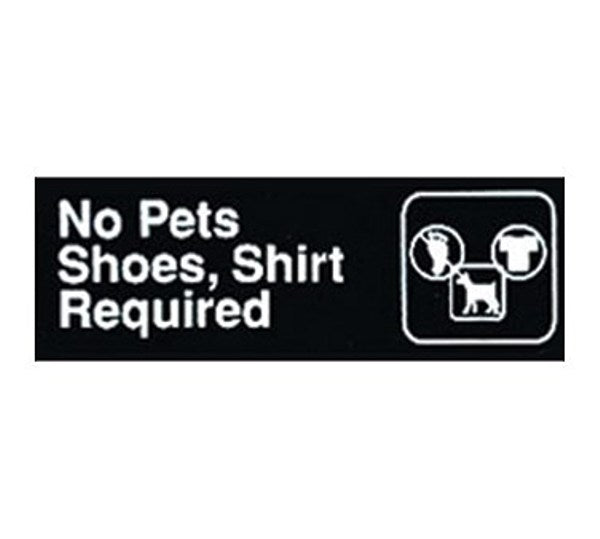 Winco SGN-332 3" x 9" Black "NO PETS/SHOES,SHIRT REQUIRED" Sign